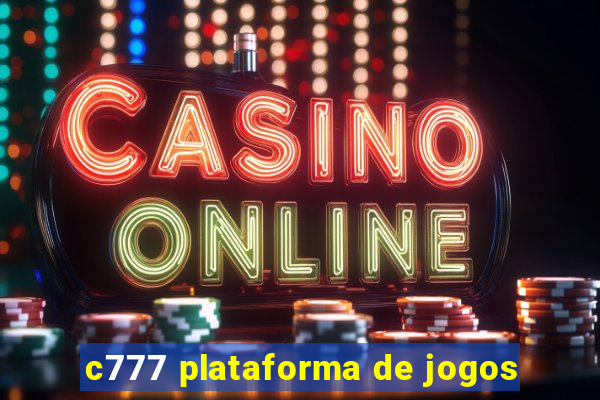 c777 plataforma de jogos